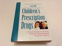 Image of Childern's Prescription Drugs : a parent's guide to most commonly recommended drugs for childern