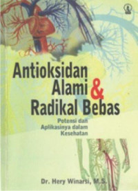 Antioksidan Alami dan Radikal Bebas Potensi dan Aplikasinya dalam Kesehatan