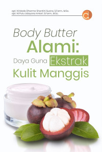 Body Butter Alami: Daya Guna Ekstrak Kulit Manggis