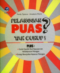 Pelanggan Puas? Tak Cukup!