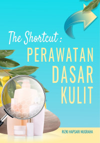 The Shortcut: Perawatan Dasar Kulit