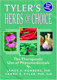 Tyler's Herbs of Choice: the Therapeutic Use of Phytomedicinals