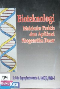 Image of Bioteknologi Molekuler Praktis dan Aplikasi Sitogenetika Dasar