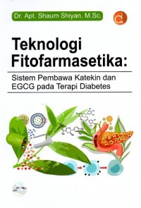 Teknologi Fitofarmasetika : Sistem Pembawa Katekin dan EGCG pada Terapi Diabetes