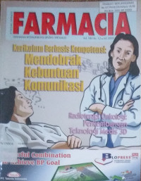 Farmacia = kurikulum berbasis kompetensi : mendobrak kebuntuan komunikasi Vol.VIII No.12. Juli 2009