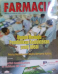 Farmacia:Upaya Menuju Pendidikan Kedokteran Yang Ideal Vol x - No. 1 Agustus 2011