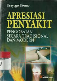 Apresiasi penyakit : pengobatan secara tradisional dan modern